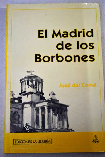 El Madrid de los Borbones / Jos del Corral