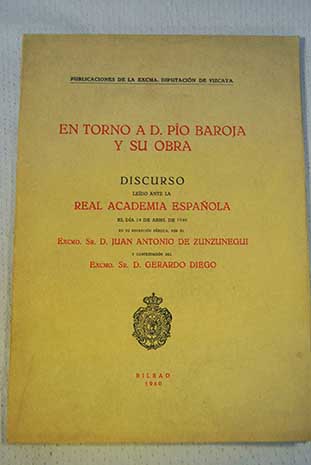 En torno a D Po Baroja y su obra / Juan Antonio de Zunzunegui