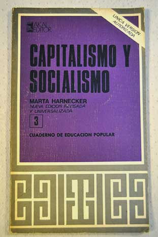 Capitalismo y socialismo / Marta Harnecker