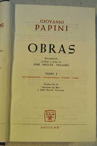 Obras tomo 1 Autobiografa Narraciones Poesia Varia / Giovanni Papini