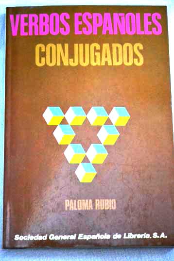 Verbos espaoles conjugados / Paloma Rubio Moraiz