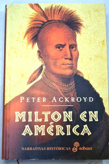Milton en Amrica / Peter Ackroyd
