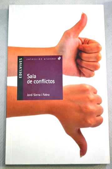 Sala de Conflictos / Jordi Sierra i Fabra