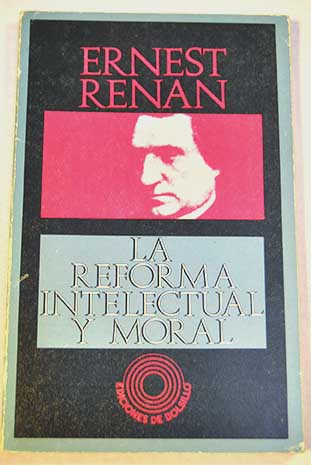 La reforma intelectual y moral / Ernest Renan