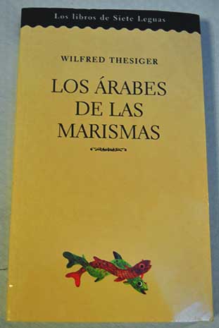 Los rabes de las marismas / Wilfred Thesiger
