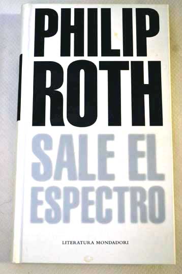 Sale el espectro / Philip Roth