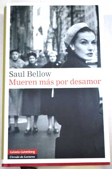 Mueren ms por desamor / Saul Bellow