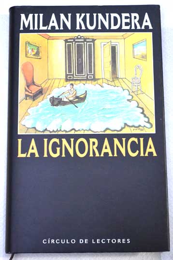 La ignorancia / Milan Kundera