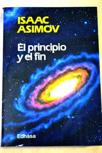El principio y el fin / Isaac Asimov