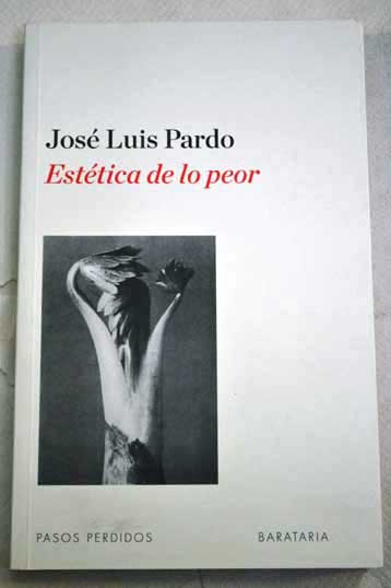 Esttica de lo peor / Jos Luis Pardo
