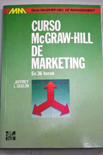 Curso McGraw Hill de marketing en 36 horas / Jeffrey L Seglin