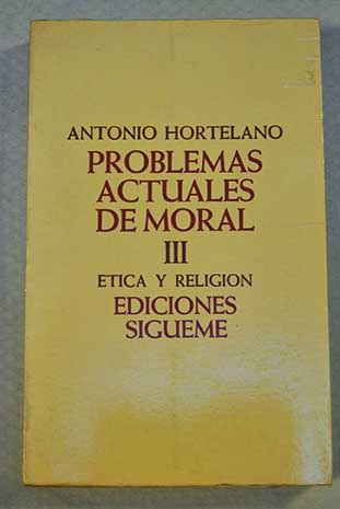 Problemas actuales de moral III / Antonio Hortelano
