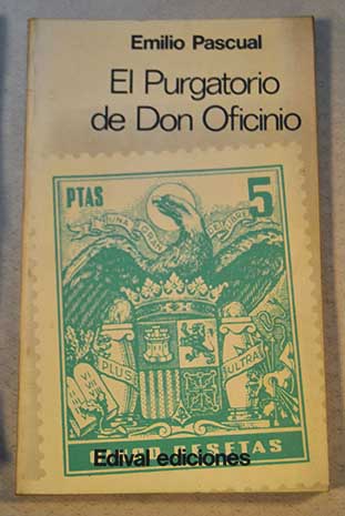 El purgatorio de Don Oficinio / Emilio Pascual