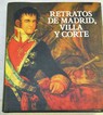 Retratos de Madrid villa y corte Centro Cultural de la Villa 12 marzo al 26 abril 1992 / Centro Cultural de la Villa