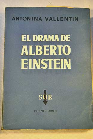 El drama de Alberto Einstein Dios no juega a los dados / Antonina Vallentin