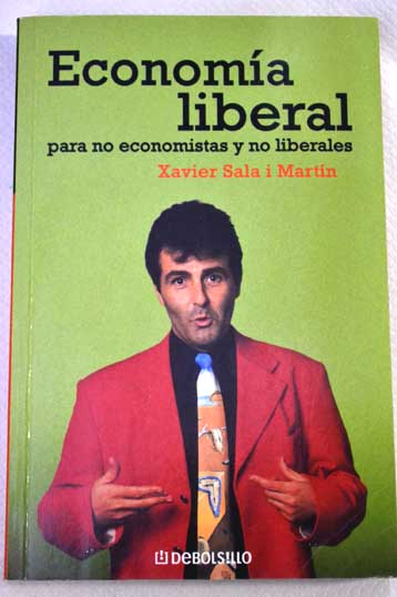 Economa liberal para no economistas y no liberales / Xavier Sala i Martn