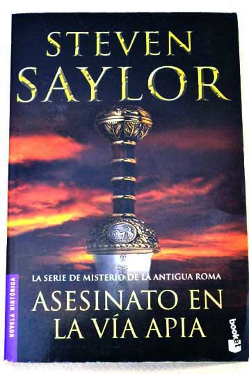 Asesinato en la Va Apia la serie de misterio de la antigua Roma / Steven Saylor
