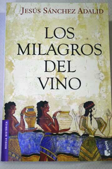 Los milagros del vino / Jess Snchez Adalid