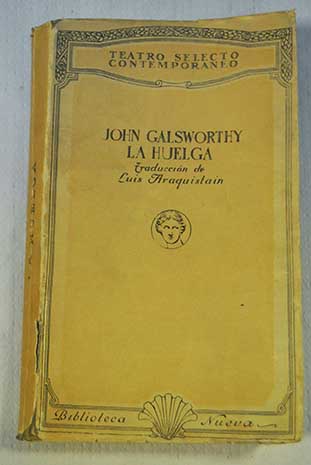 La huelga Drama en tres actos / John Galsworthy