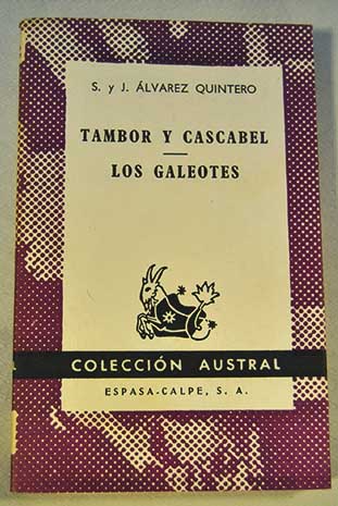 Tambor y Cascabel Los Galeotes / Serafin y Joaqun lvarez Quintero