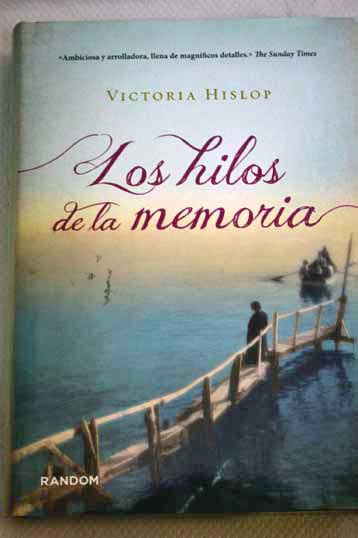 Los hilos de la memoria / Victoria Hislop
