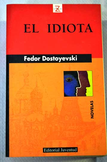 El idiota / Fedor Dostoyevski