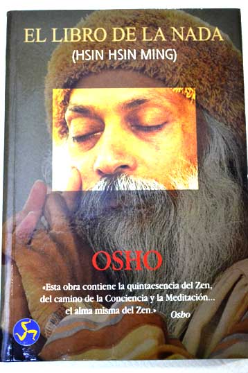El libro de la nada Hsin hsin ming discursos dados por Osho sobre la mente de fe de Sosan / Osho