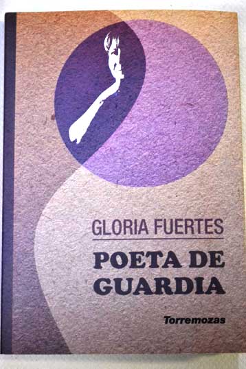 Poeta de guardia / Gloria Fuertes