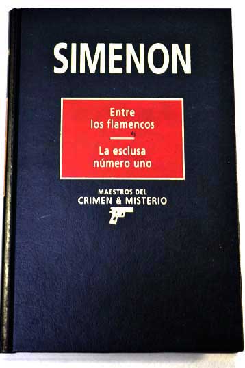 Entre los flamencos La esclusa nmero uno / Georges Simenon