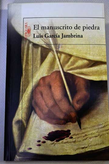 El manuscrito de piedra / Luis Garca Jambrina