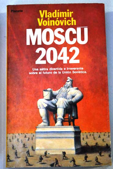 Moscú 2042 / Vladimir Voïnovich