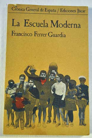 La Escuela Moderna / Francisco Ferrer Guardia