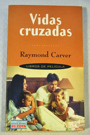 Vidas cruzadas / Raymond Carver
