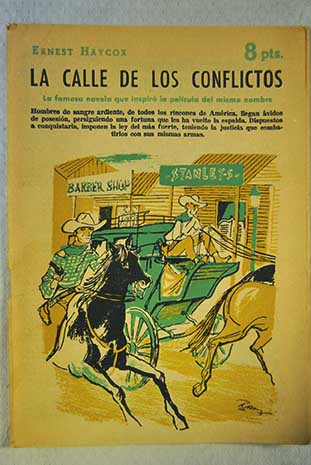 La calle de los conflictos Revista literaria Novelas y cuentos ao 30 n 1426 / Ernest Haycox