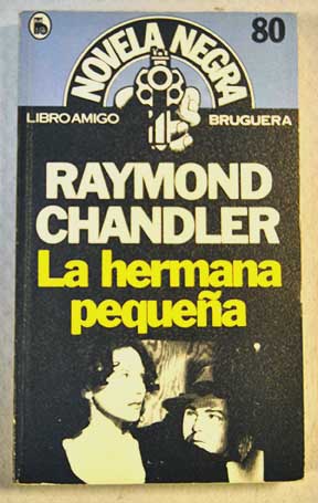 La hermana pequea / Raymond Chandler