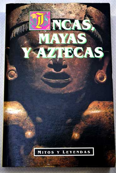 Incas mayas y aztecas / Lewis Spence