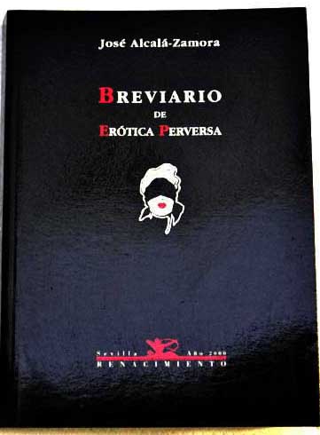 Breviario de ertica perversa / Jos Alcal Zamora