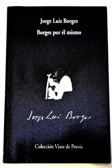Borges por l mismo / Jorge Luis Borges