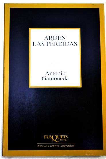 Arden las prdidas / Antonio Gamoneda