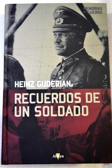 Recuerdos de un soldado / Heinz Guderian