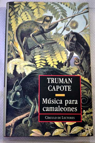 Msica para camaleones / Truman Capote