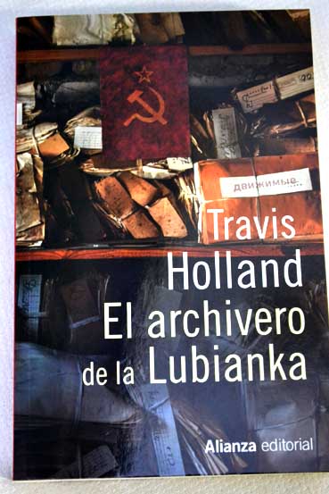 El archivero de la Lubianka / Travis Holland