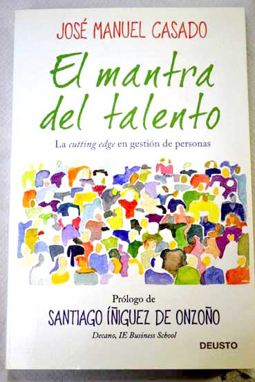 El mantra del talento la cutting edge en gestin de personas / Jos Manuel Casado