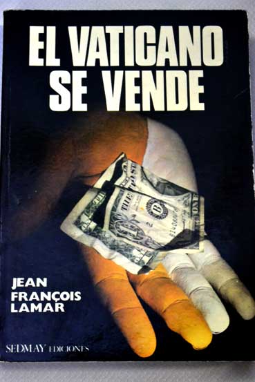 El Vaticano se vende / Jean Franois Lamar