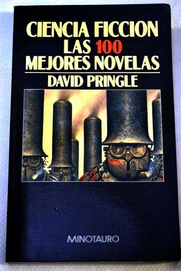 Ciencia ficción las 100 mejores novelas una selección en lengua inglesa 1949 1984 / David Pringle