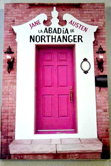 La abada de Norhtanger i e Northanger / Jane Austen