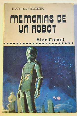 Memorias de un robot / Alan Comet