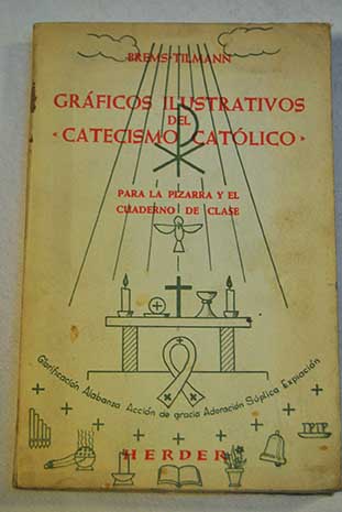 Grficos ilustrativos del Catecismos Catlico para la pizarra y el cuaderno de clase / Josef Brems