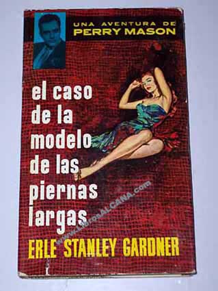 El caso de la modelo de las piernas largas / Erle Stanley Gardner