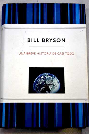 Breve historia de casi todo / Bill Bryson